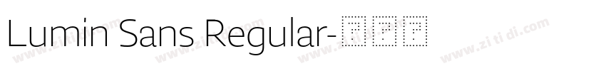 Lumin Sans Regular字体转换 Lumin Sans Regular字体转换